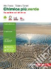 Chimica più.verde. Il quaderno di chimica. Per le Scuole superiori. Con espansione online libro