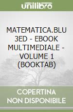 MATEMATICA.BLU 3ED - EBOOK MULTIMEDIALE - VOLUME 1 (BOOKTAB) libro