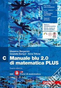 Manuale blu 2.0 di matematica. Ediz. PLUS. Con laZ Tutor. Per le Scuole superiori. Con e-book libro