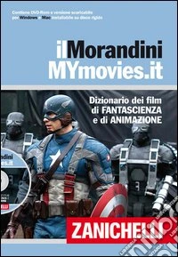 Il Morandini-Mymovies. Dizionario dei film di fant libro