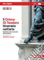 IL CRICCO DI TEODORO - DAL GOTICO INTERNAZIONALE AL MANIERISMO