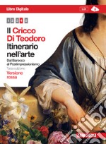 Il Cricco di Teodoro. Itinerario nell'arte. Ediz.  libro usato