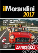 Il Morandini 2017. Dizionario dei film e delle ser libro