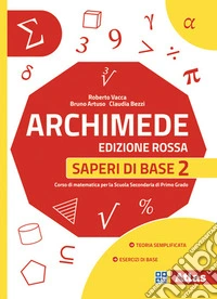 Archimede. Edizione rossa. Saperi di base. Per la Scuola media. Vol. 2