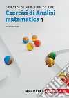 Esercizi di Analisi matematica 1. Con e-book. Vol. 1 libro di Salsa Sandro Squellati Annamaria