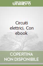Circuiti elettrici. Con ebook