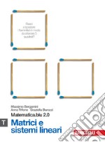 Matematica.blu 2.0. Vol. T.Blu: Matrici e sistemi lineari. Per le Scuole superiori. Con espansione online libro usato
