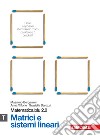 Matematica.blu 2.0. Vol. T.Blu: Matrici e sistemi lineari. Per le Scuole superiori. Con espansione online