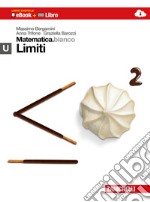 Matematica.bianco. Modulo U: Limiti. Con Maths in  libro