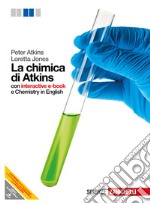 La chimica di Atkins. Volume unico. Con interactiv libro