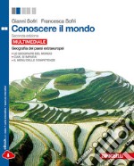 Conoscere il mondo. I continenti extraeuropei. Per le Scuole superiori. Con e-book. Con espansione online libro