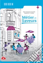 Métier et Saveurs. Per la 5ª classe delle Scuole superiori. Con e-book. Con espansione online libro