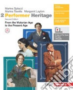 Performer Heritage. Con Mappe. Per le Scuole superiori. Con espansione online. Vol. 2: From the Victorian Age to the Present Age libro