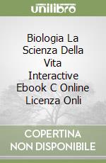 Biologia La Scienza Della Vita Interactive Ebook C Online Licenza Onli libro