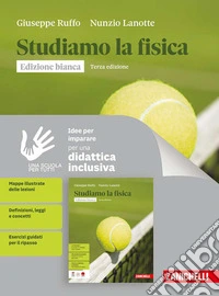 Studiamo la fisica. Ediz. bianca. Idee per imparare. Per le Scuole superiori