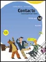 Contacto. Curso de español para italianos. Modulo A-B. Per le Scuole superiori. Con CD Audio libro