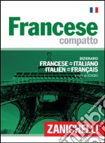 Francese compatto. Dizionario francese-italiano, italiano-francese libro