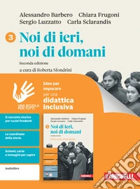 Noi di ieri, noi di domani. Idee per imparare. Per le Scuole superiori. Vol. 3