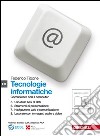 Tecnologie informatiche. Per le Scuole superiori. Con CD-ROM. Con espansione online. Vol. 2 libro