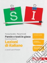 Parole e testi in gioco. Parlare e scrivere bene. Lezioni di italiano. Per la Scuola media. Con espansione online libro