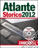 Atlante storico Zanichelli 2012. Con CD-ROM: Enciclopedia storica libro