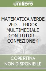 MATEMATICA.VERDE 2ED. - EBOOK MULTIMEDIALE CON TUTOR - CONFEZIONE 4 libro