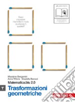 Matematica.blu 2.0. Vol. Tau.Blu: Trasformazioni geometriche. Per le Scuole superiori. Con espansione online libro