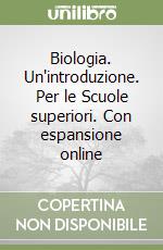 Biologia. Un'introduzione. Per le Scuole superiori. Con espansione online libro