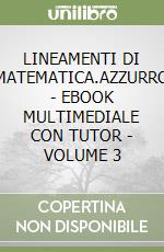 LINEAMENTI DI MATEMATICA.AZZURRO  - EBOOK MULTIMEDIALE CON TUTOR - VOLUME 3 libro