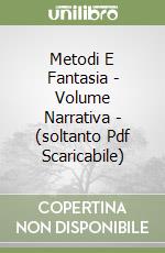 Metodi E Fantasia - Volume Narrativa - (soltanto Pdf Scaricabile)