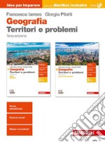 Geografia. Territori e problemi. Idee per imparare. Per le Scuole superiori libro