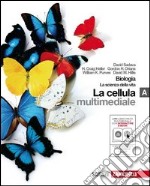 Biologia la scienza della vita. Vol. A. Per le Scuole superiori. Con interactive e-book. Con CD-ROM. Con espansione online. Vol. 1: La cellula libro