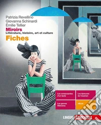 Miroirs. Littérature, histoire, art et culture. Fiches. Per le Scuole superiori. Con e-book. Con espansione online libro