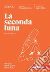 Seconda luna. Scrivere. Parole. Istruzioni per l'uso. Per le Scuole superiori. Con espansione online (La) libro