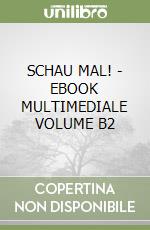 SCHAU MAL! - EBOOK MULTIMEDIALE VOLUME B2 libro