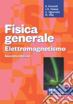 Fisica generale. Elettromagnetismo. Con e-book libro