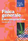 Fisica generale. Elettromagnetismo. Con e-book libro di Focardi Sergio Massa Ignazio Giacomo Uguzzoni Arnaldo