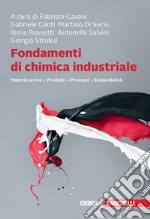 Fondamenti di chimica industriale. Materie prime, prodotti, processi, sostenibilità. Con e-book. Con espansione online