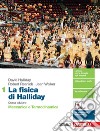 Fisica di Halliday. Per le Scuole superiori. Con e-book. Con espansione online (La). Vol. 1: Meccanica e Termodinamica libro