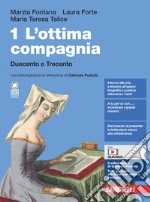 Ottima compagnia. Per le Scuole superiori. Con e-book. Con espansione online (L'). Vol. 1: Duecento e Trecento libro usato