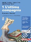 Ottima compagnia. Per le Scuole superiori. Con e-book. Con espansione online (L'). Vol. 1: Duecento e Trecento libro