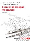 Esercizi di disegno meccanico. Con Contenuto digitale per download libro