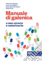 Manuale di galenica a uso umano e veterinario. Con espansione online libro