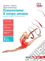 Conosciamo il corpo umano. Ediz. azzurra. Per le Scuole superiori. Con e-book. Con espansione online libro usato