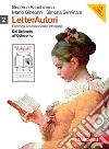 Letterautori. Percorsi ed esperienze letterarie. Per le Scuole superiori. Con espansione online. Vol. 2: Dal Seicento all'Ottocento libro