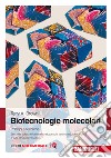 Biotecnologie molecolari. Principi e tecniche. Con e-book libro