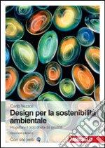 Design di prodotto per la sostenibilità ambientale. Con Contenuto digitale (fornito elettronicamente) libro