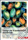 Design di prodotto per la sostenibilità ambientale. Con Contenuto digitale (fornito elettronicamente) libro