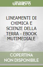 LINEAMENTI DI CHIMICA E SCIENZE DELLA TERRA - EBOOK MUTIMEDIALE libro