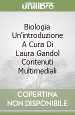 Biologia Un'introduzione A Cura Di Laura Gandol Contenuti Multimediali libro